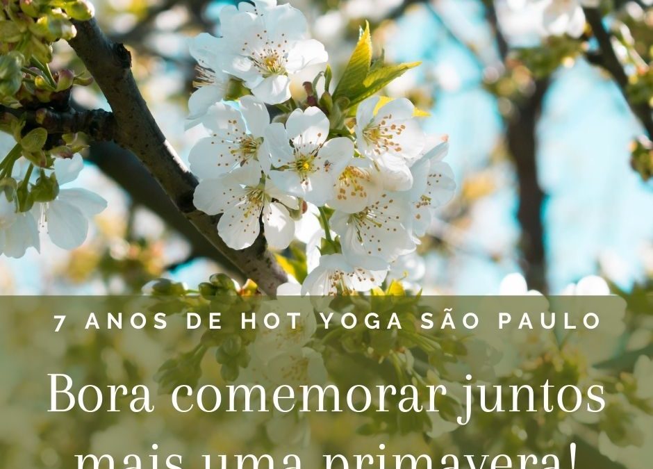 7 anos de Hot Yoga São Paulo – é nosso aniversário!